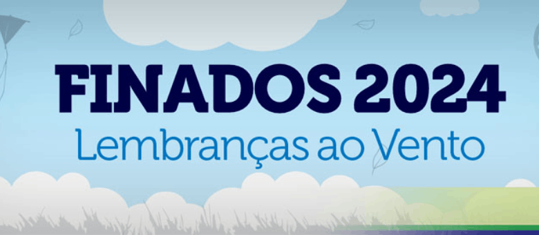 Finados 2024: Lembranças ao Vento